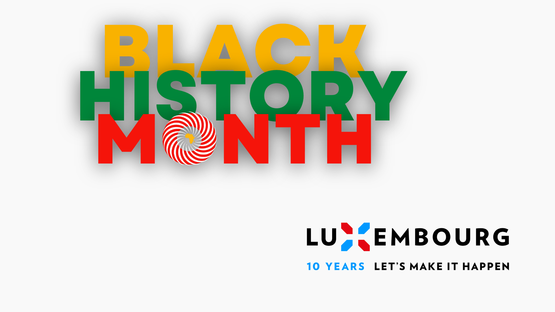 BHM Luxembourg 2026; 100 years Lets Make It Happen; Antiracisme