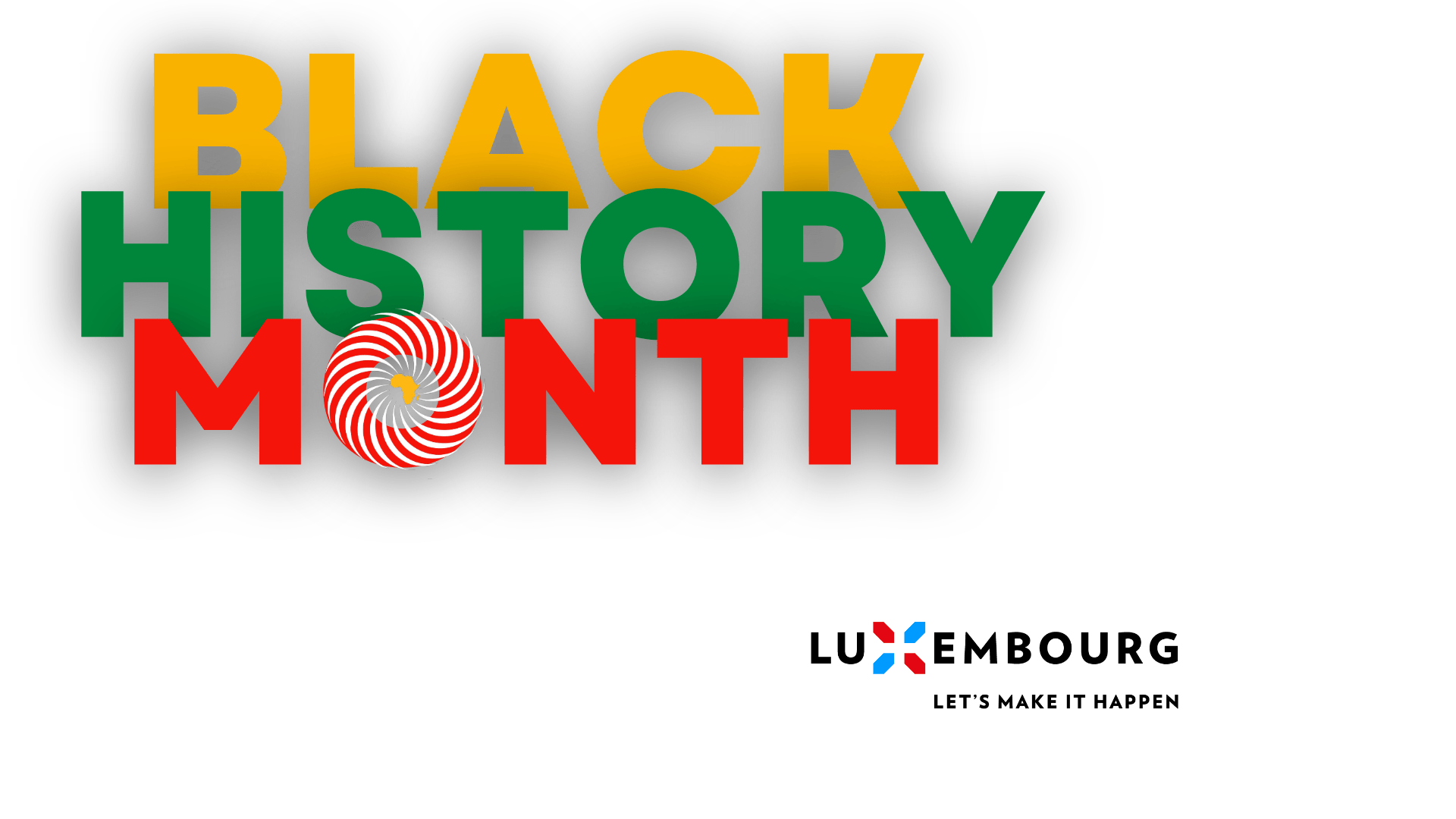 BHM Luxembourg 2025; Lets Make It Happen; Antiracisme